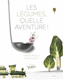 Légumes, quelle aventure! (Les)